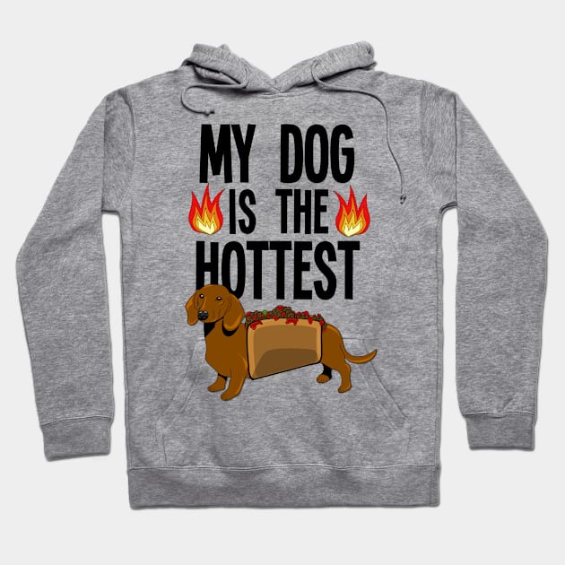 My dog is the hottest - birthday gift idea Hoodie by emyzingdesignz